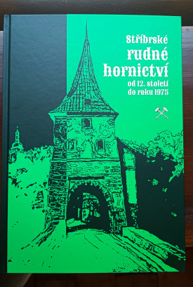 Stříbrské rudné hornictví od&nbsp;12. století do&nbsp;roku 1975